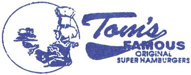 Tom's Famous Original Super Hamburgers